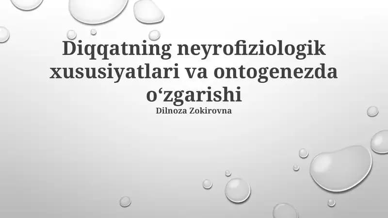 Diqqatning neyrofiziologik xususiyatlari va ontogenezda oʻzgarishi