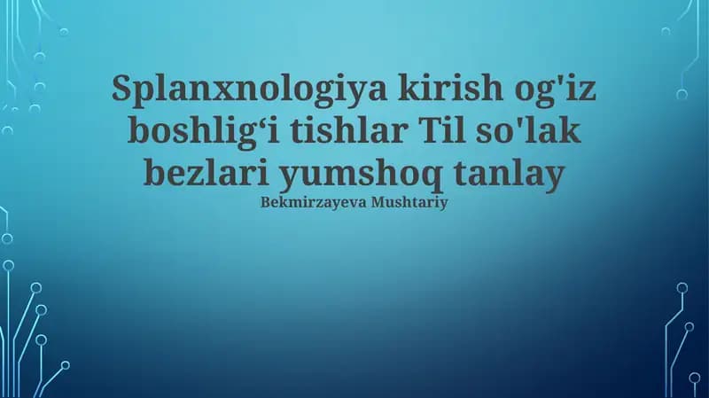 Splanxnologiya kirish og'iz boshligʻi tishlar Til so'lak bezlari yumshoq tanlay