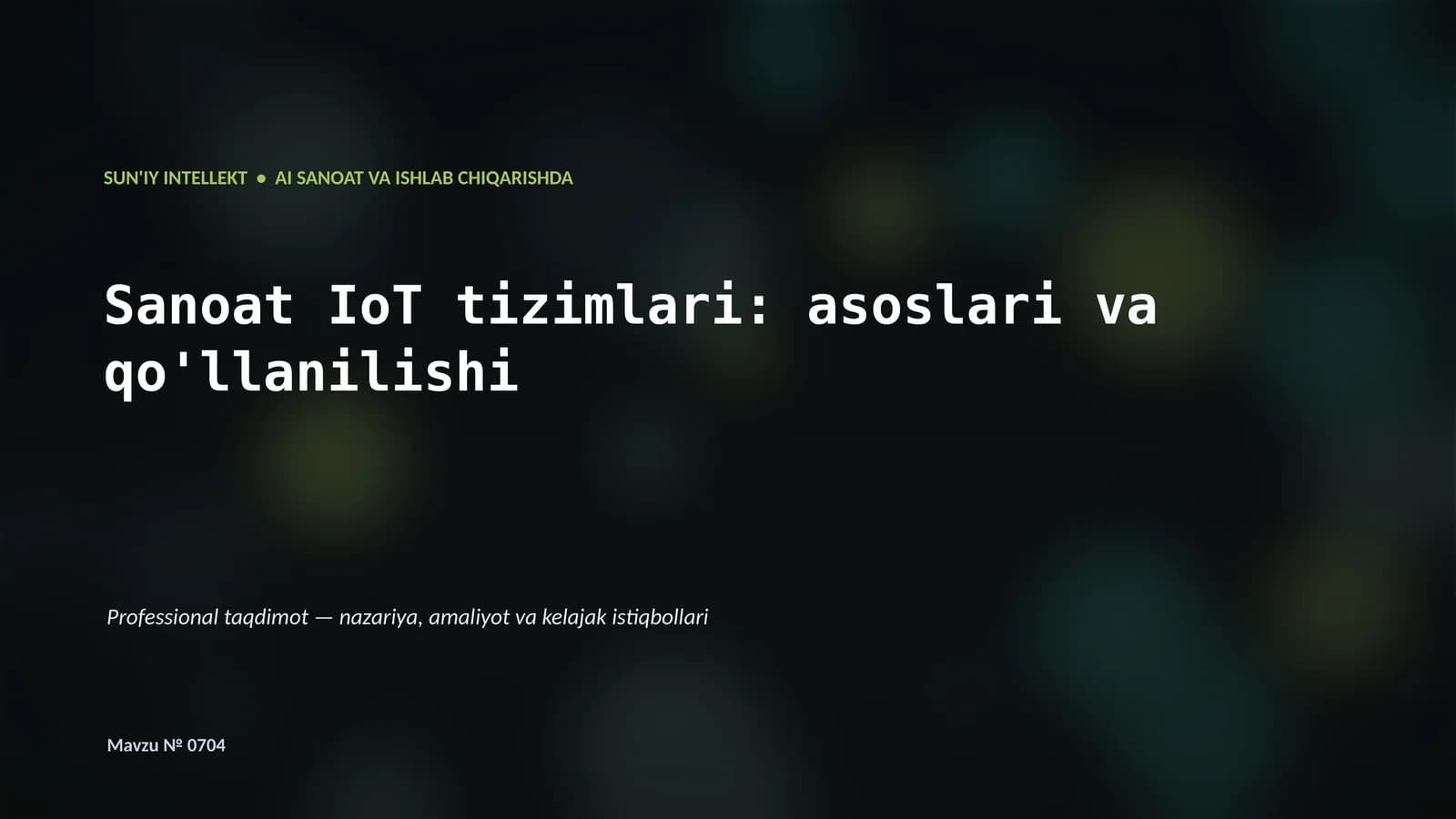 SUN'IY INTELLEKT • AI SANOAT VA ISHLAB CHIQARISHDA