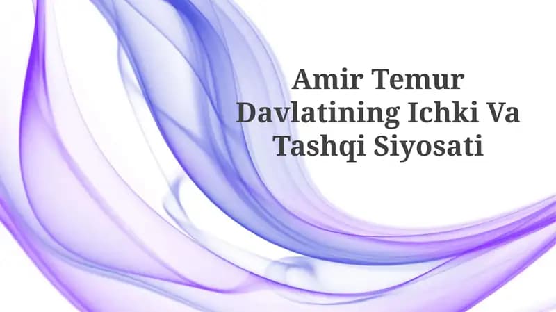 Amir Temur Davlatining Ichki VaTashqiSiyosati