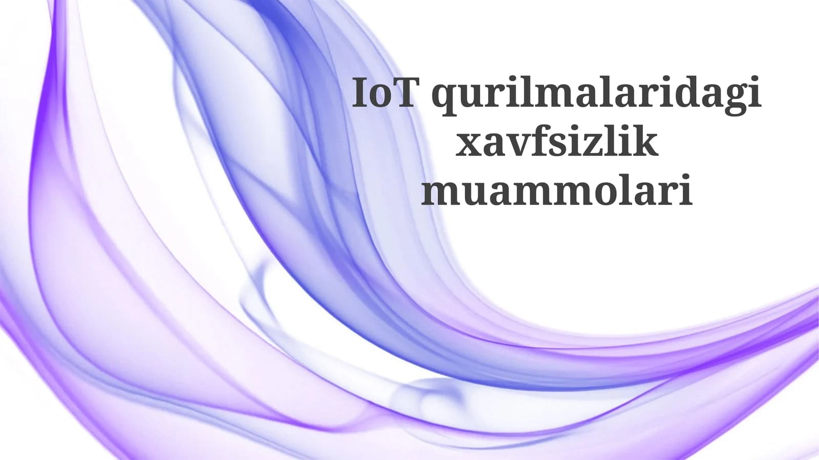 IoT Qurilmalarining Xavfsizlik Zaifliklari