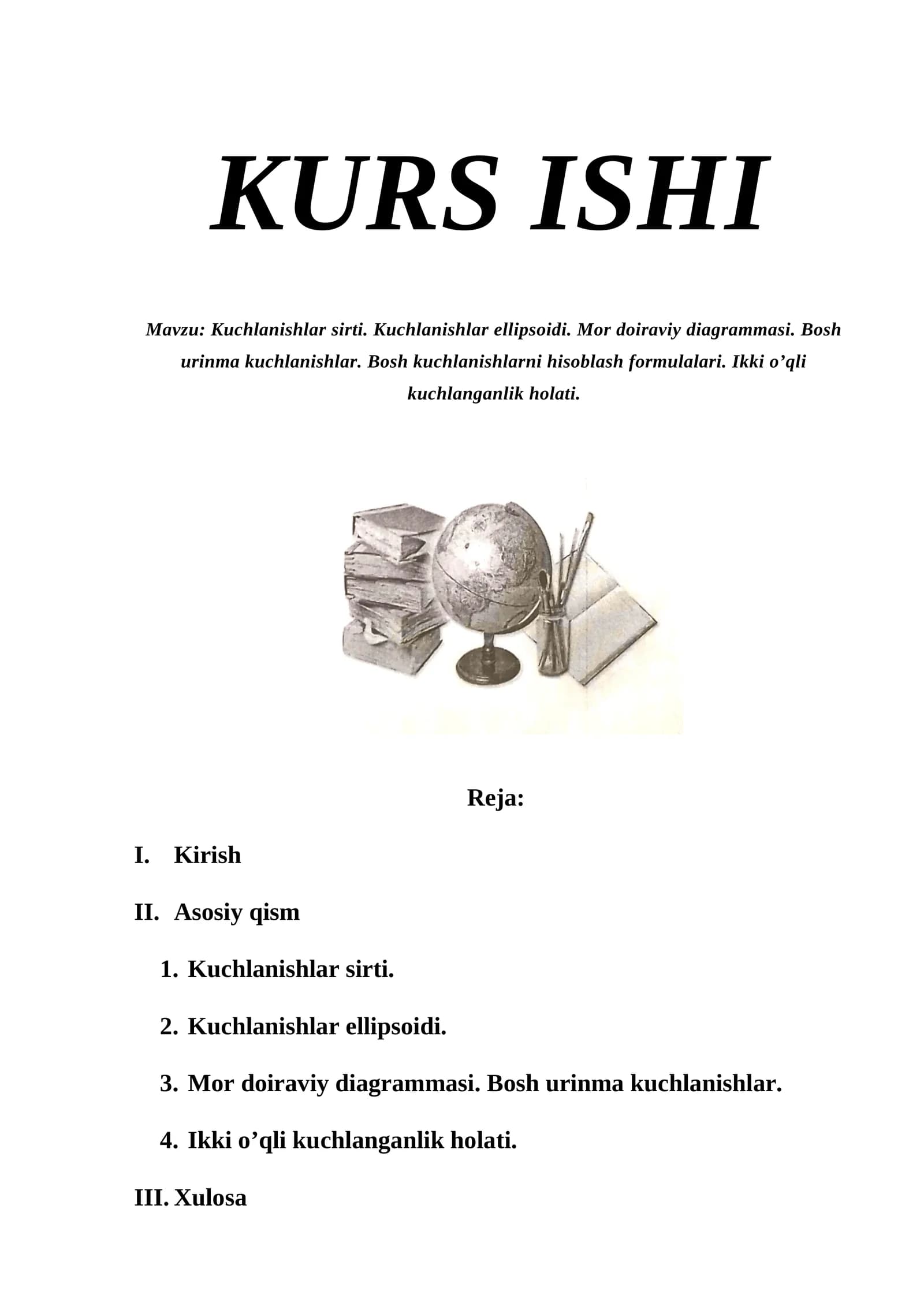 Kuchlanishlar sirti. Kuchlanishlar ellipsoidi. Mor doiraviy diagrammasi. Bosh urinma kuchlanishlar. Bosh kuchlanishlarni hisoblash formulalari. Ikki o’qli kuchlanganlik holati.