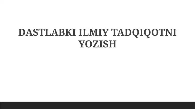 DASTLABKI ILMIY TADQIQOTNI YOZISH