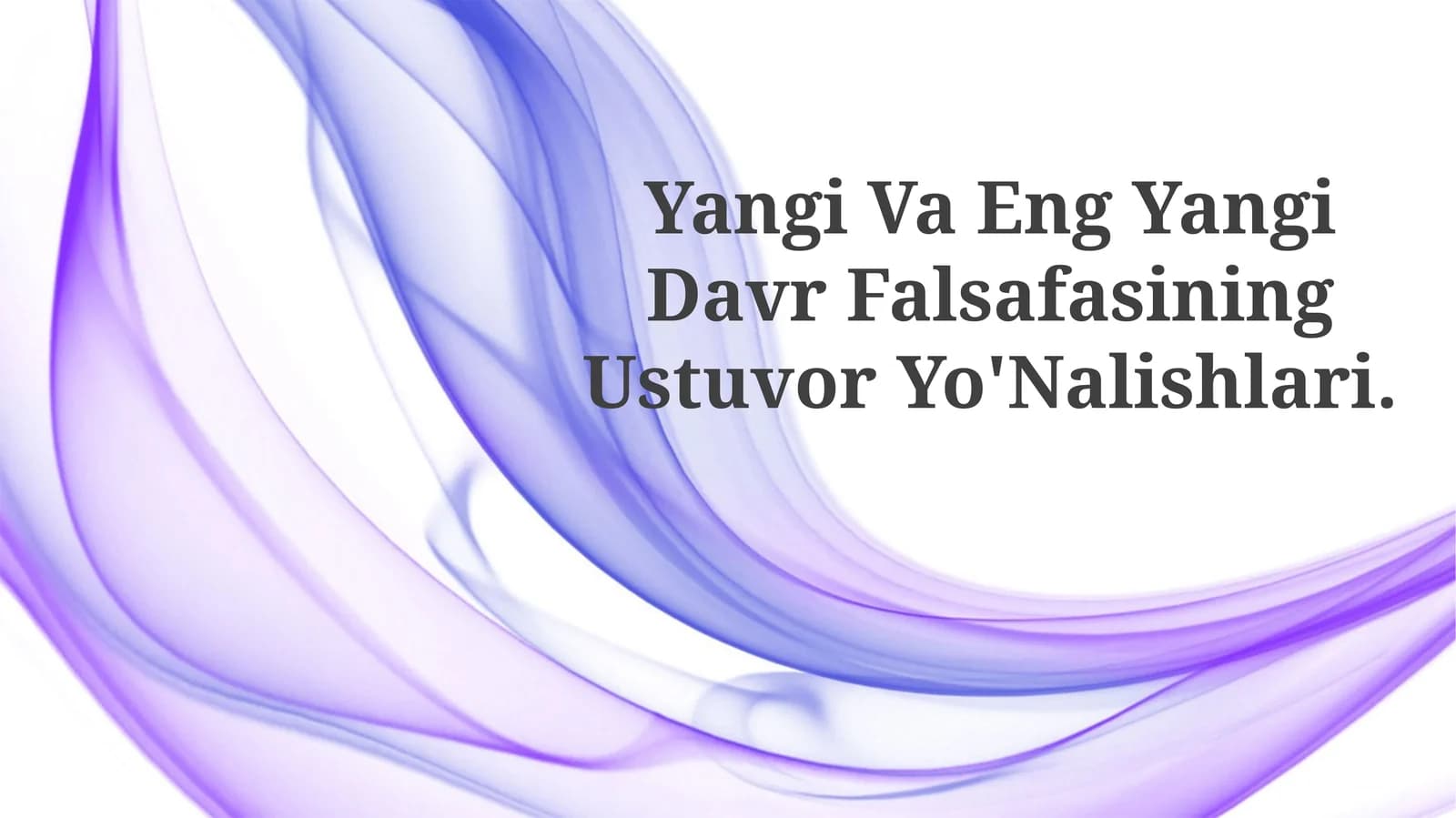 Yangi Va Eng Yangi Davr Falsafasining UstuvorYo'Nalishlari