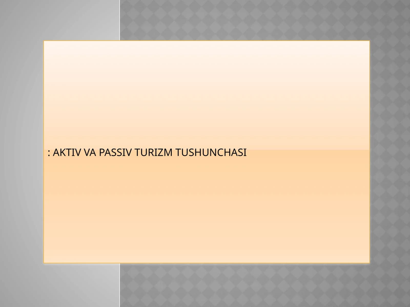 AKTIV VA PASSIV TURIZM TUSHUNCHASI