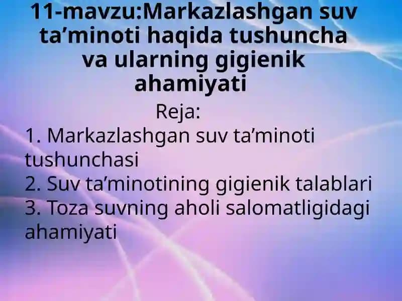 Markazlashgan suv ta’minoti haqida tushuncha va ularning gigienik ahamiyati
