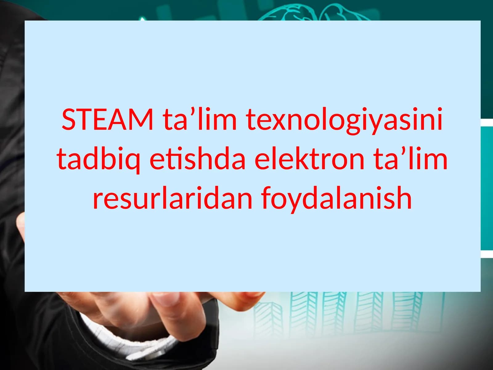 STEAM ta’lim texnologiyasi