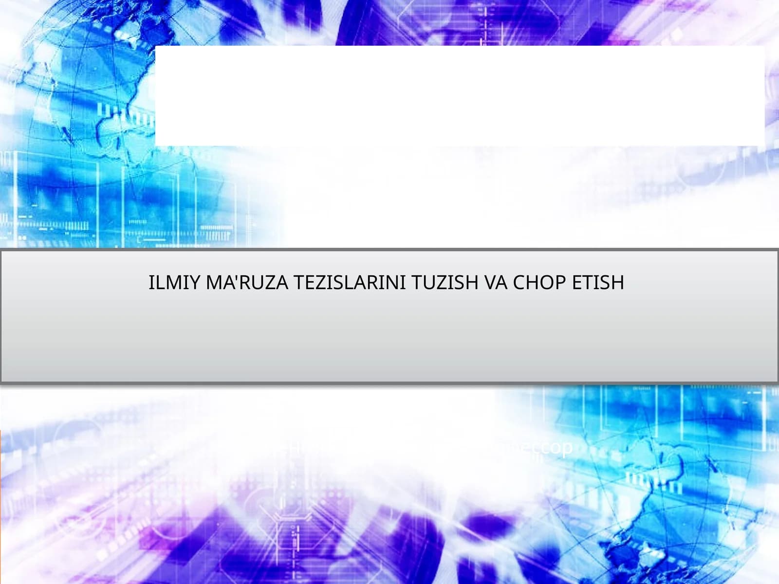 ILMIY MA'RUZA TEZISLARINI TUZISH VA CHOP ETISH