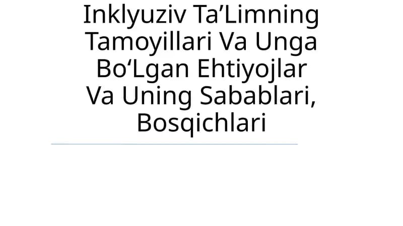 Inklyuziv TaʼLimning Tamoyillari Va Unga BoʻLgan Ehtiyojlar Va Uning Sabablari, Bosqichlari