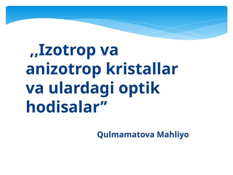 Izotrop va anizotrop kristallar va ularning optik xossalari