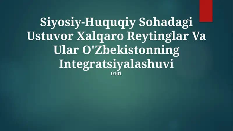 Siyosiy-Huquqiy Sohadagi Ustuvor Xalqaro Reytinglar Va Ular O'Zbekistonning Integratsiyalashuvi