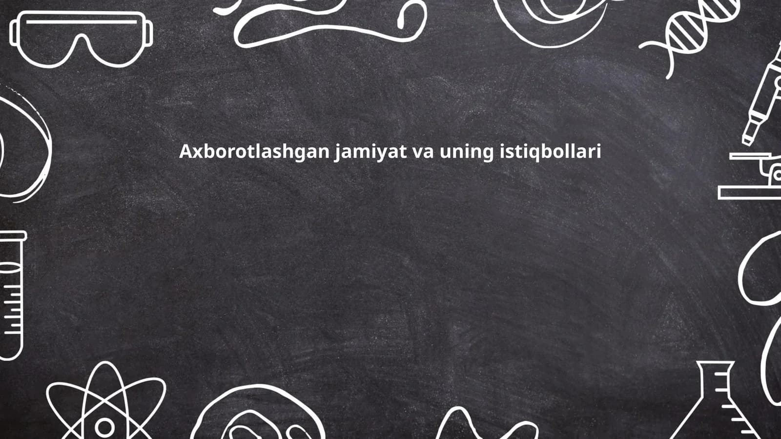 Axborotlashgan jamiyat va uning istiqbollari