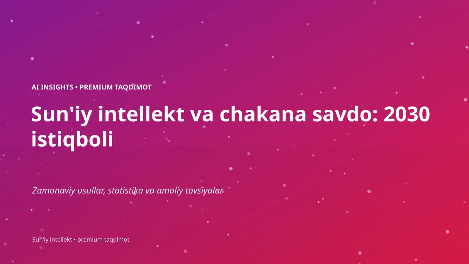 Sun'iy intellekt va chakana savdo: 2030 istiqboli