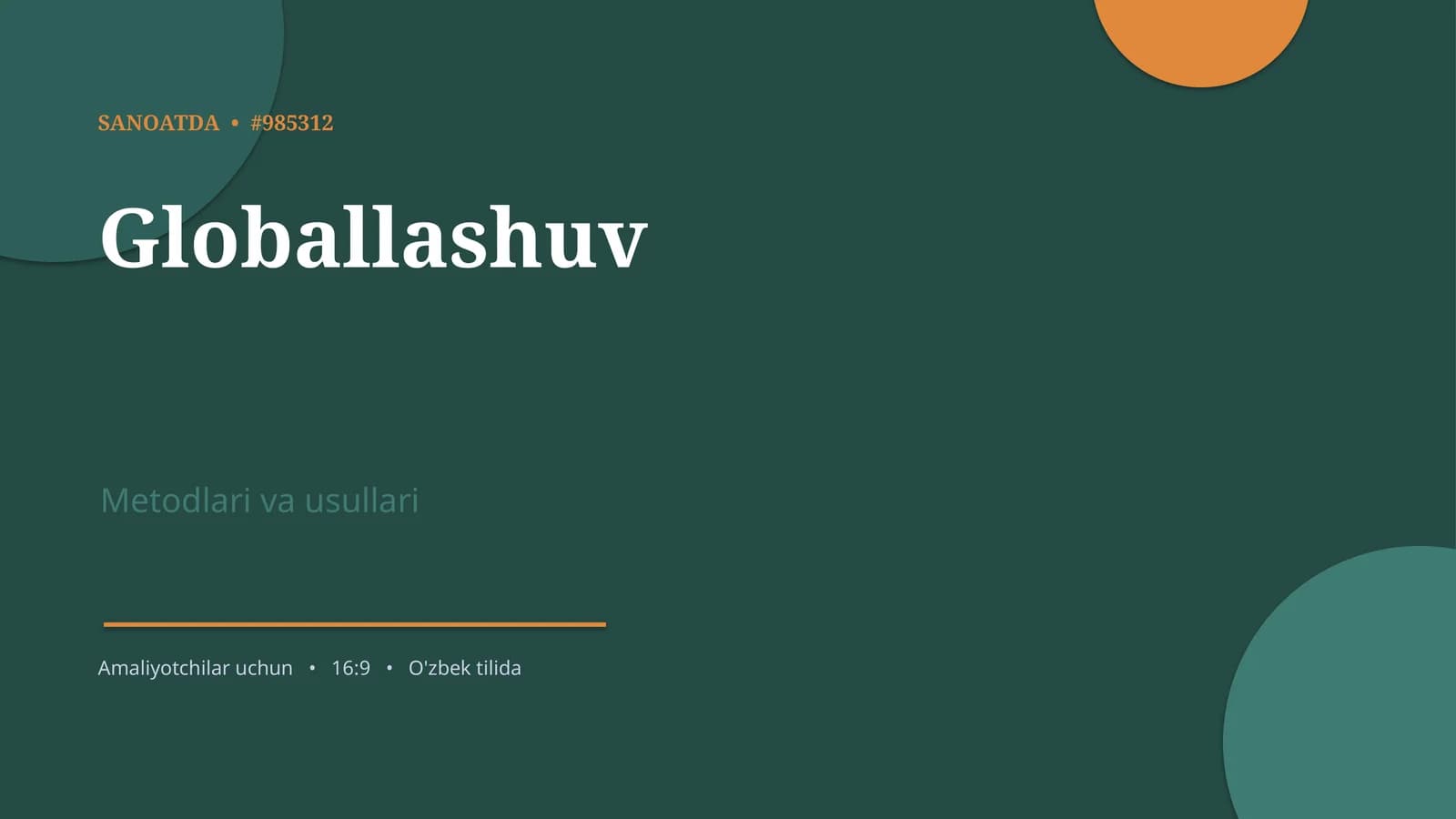 SANOATDA • #985312 Globallashuv Metodlari va usullari