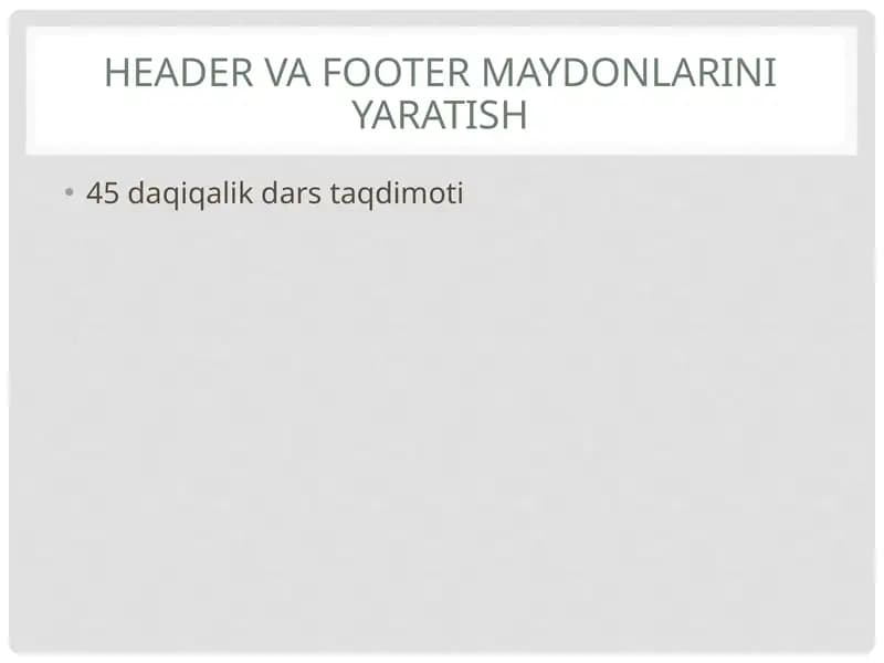 Header va Footer maydonlarini yaratish