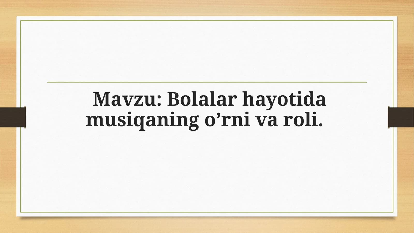 Bolalar hayotida musiqaning o’rni va roli