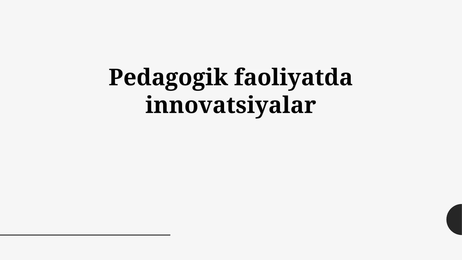 Pedagogik faoliyatda innovatsiyalar