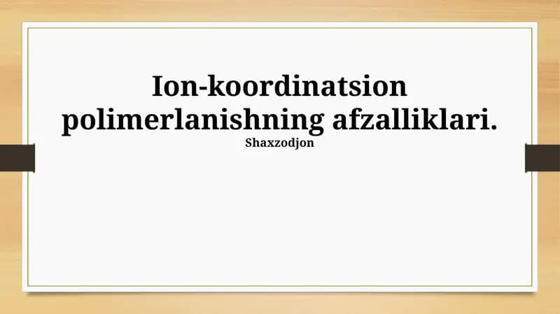 Ion-Koordinatsion polimerlanishning afzalliklari