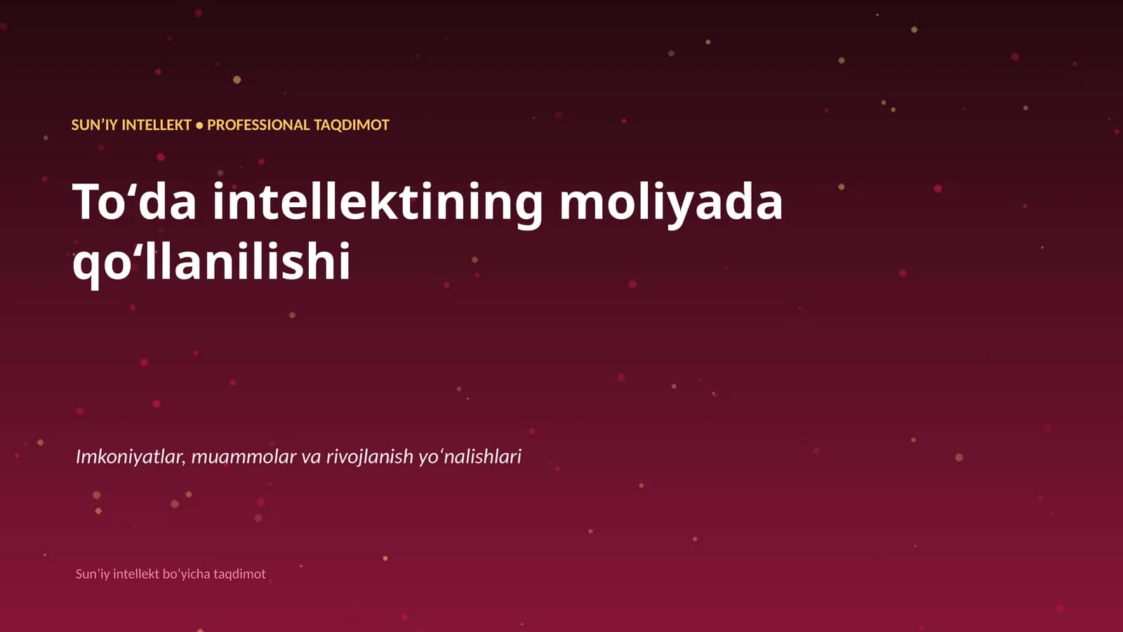 SUNʼIY INTELLEKT • PROFESSIONAL TAQDIMOT