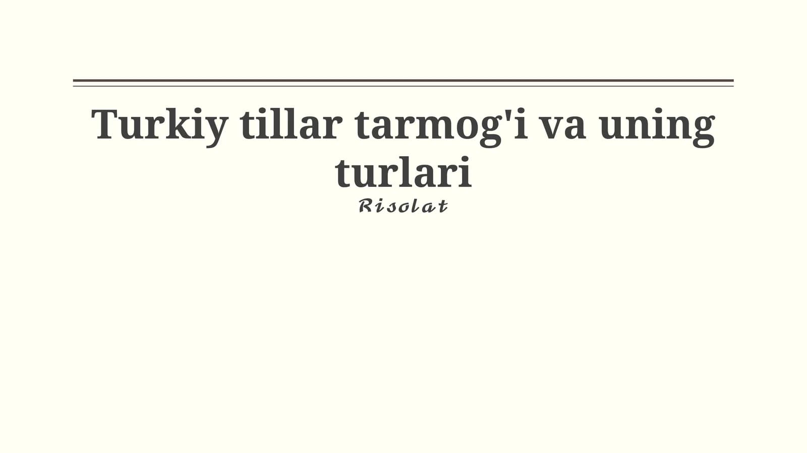 Turkiy tillar tarmog'i va uning turlari