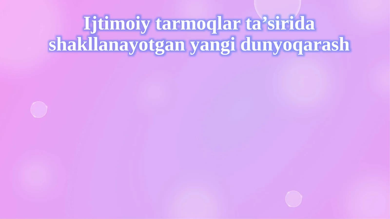 Ijtimoiy tarmoqla rta’sirida shakllanayotgan yangi dunyoqarash