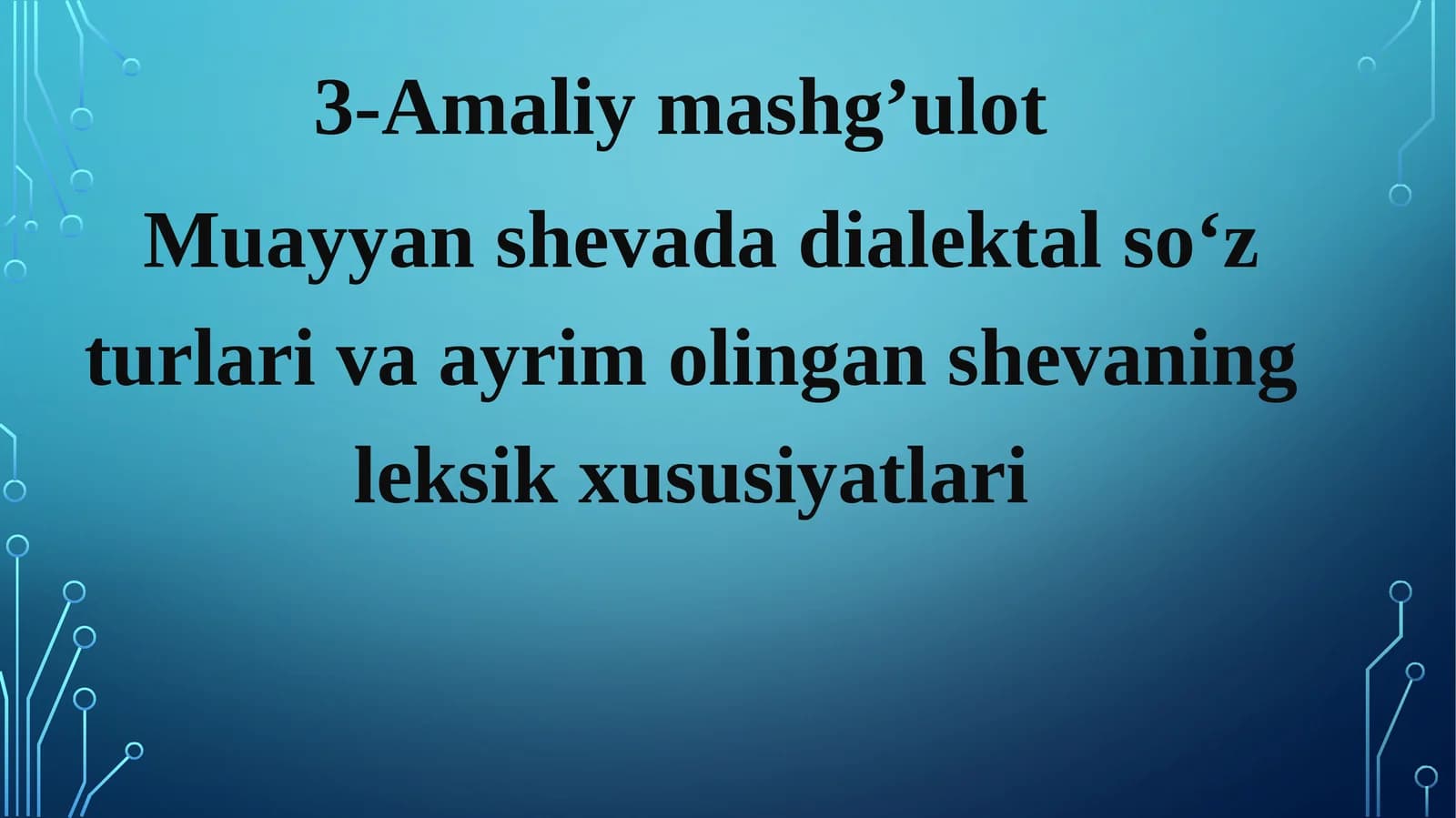 Muayyan shevada dialektal so‘z turlari va ayrim olingan shevaning leksik xususiyatlari