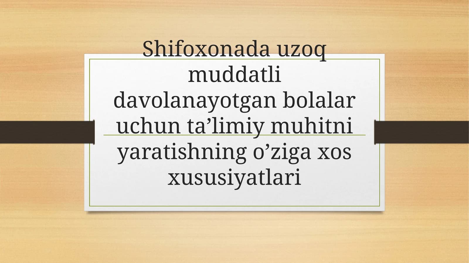 Shifoxonadauzoq muddatli davolanayotgan bolalar uchun ta'limiy muhit yaratishning o'ziga xos xususiyatlari