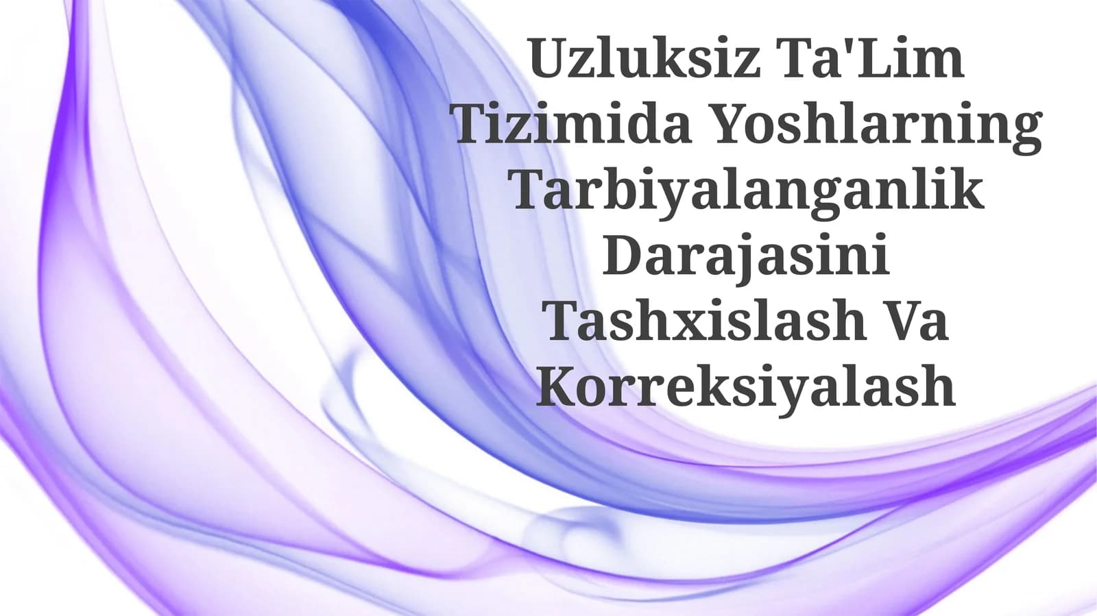 Yoshlarning Tarbiyalanganlik Darajasini Tashxislash Va Korreksiyalash
