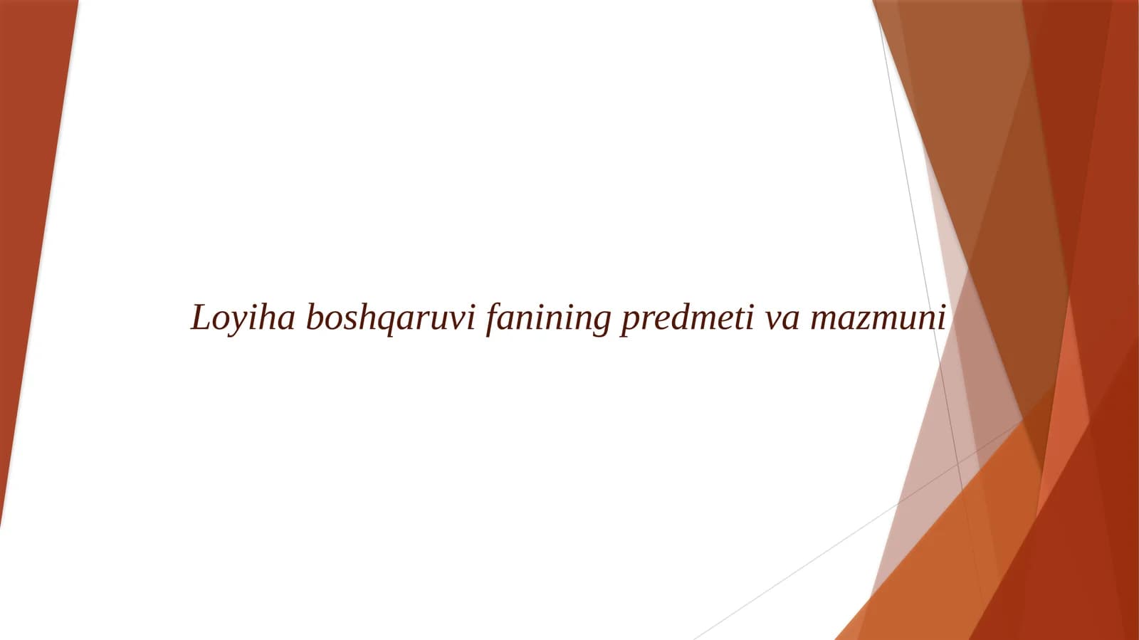 Loyiha boshqaruvi fanining predmeti va mazmuni