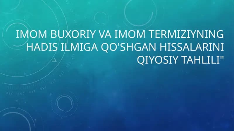 imom buxoriy va imom termiziyning hadis ilmiga qo'shgan hissalarini qiyosiy tahlili" ppt