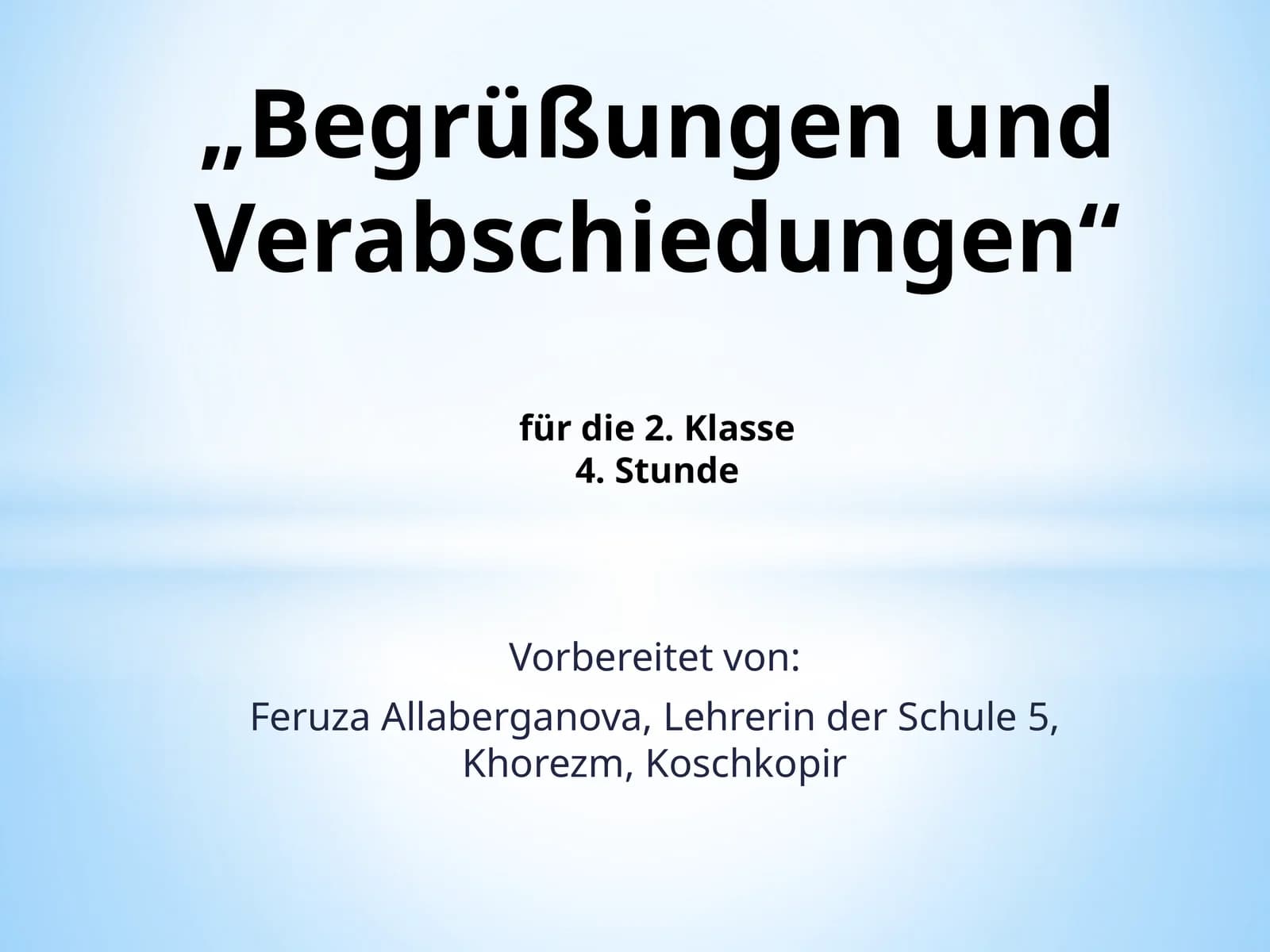 Begrüßungen und Verabschiedungen