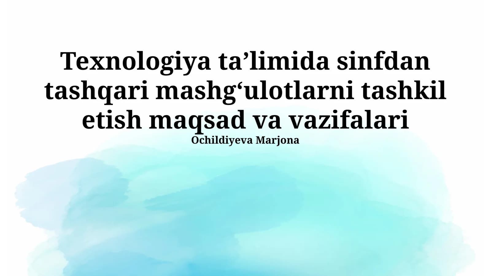Texnologiya taʼlimida sinfdan tashqari mashgʻulotlarni tashkil etish maqsad va vazifalari