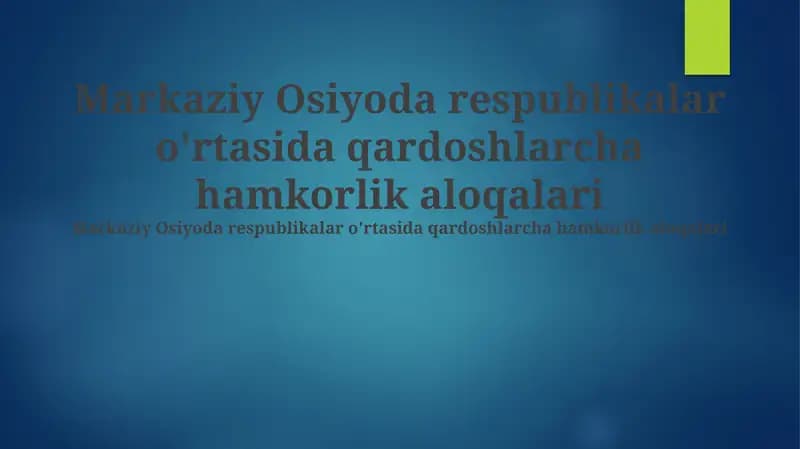 Markaziy Osiyoda respublikalar o'rtasida qardoshlarcha hamkorlik aloqalari