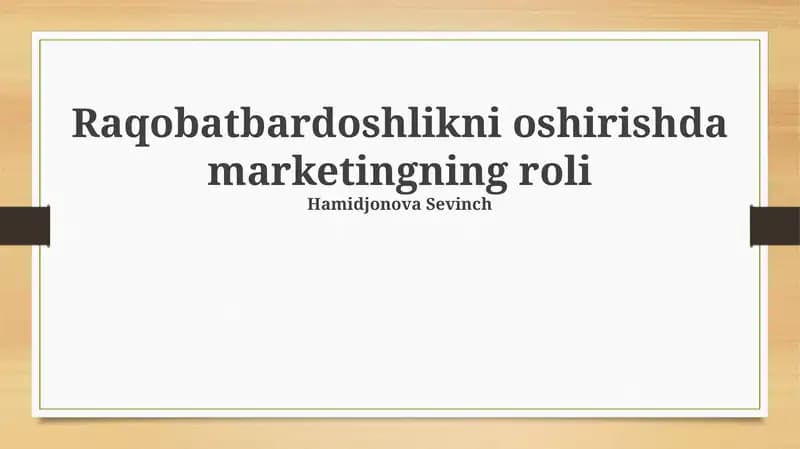 Marketingning Raqobatbardoshlikni Oshirishdagi Ahamiyati