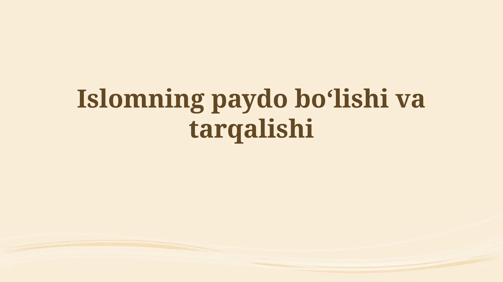 Islomning paydo boʻlishi va tarqalishi