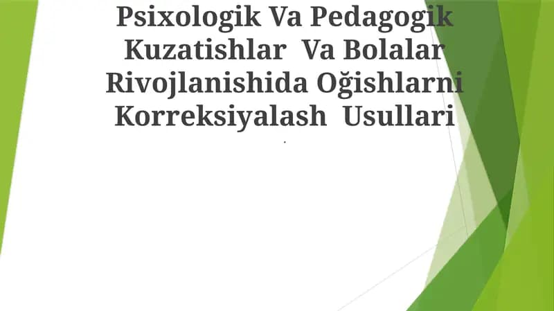 Psixologik Va Pedagogik Kuzatishlar Va Bolalar Rivojlanishida Oğishlarni Korreksiyalash Usullari
