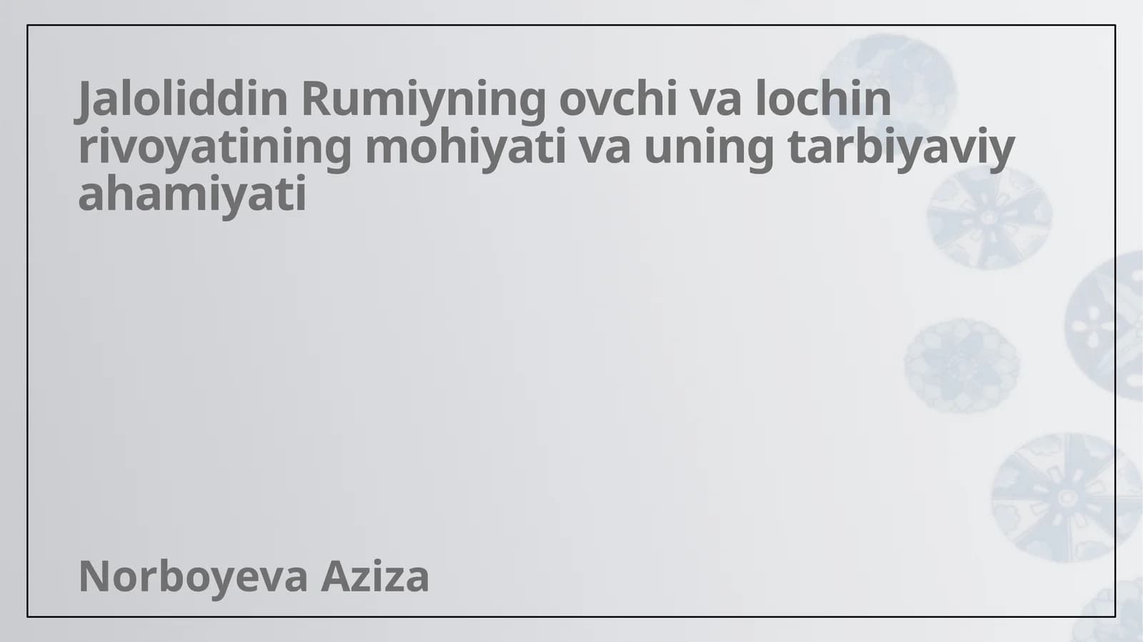 Jaloliddin Rumiyning "Ovchi va Lochin" rivoyati