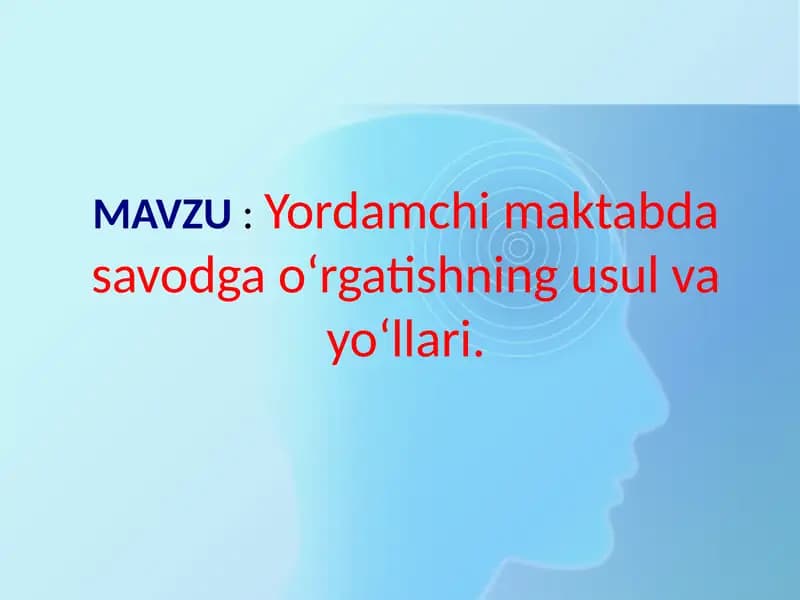 Yordamchi maktabda savodga o‘rgatishning usul va yo‘llari