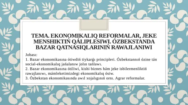 Ekonomikalıq reformalar, jeke menshiktiń qáliplesiwi. Ózbekstanda bazar qatnasıqlarınıń rawajlanıwı