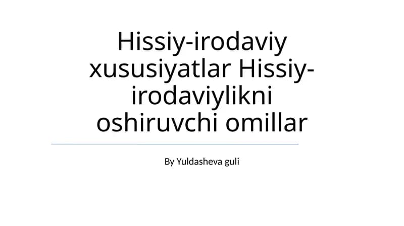 Hissiy-irodaviy xususiyatlar Hissiy-irodaviylikni oshiruvchi omillar