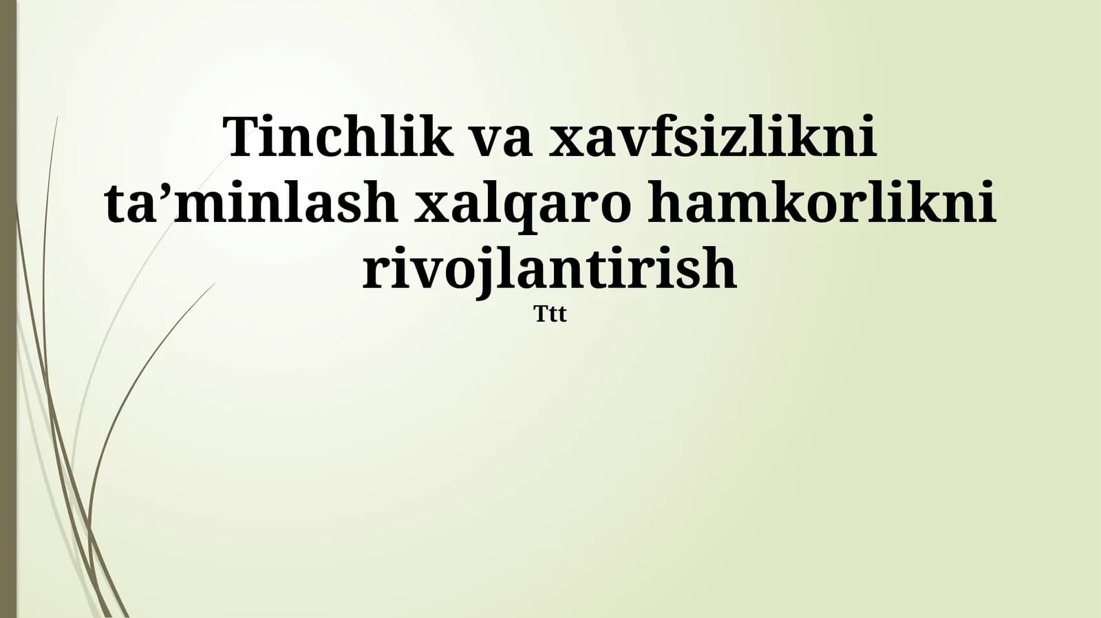 Tinchlik va xavfsizlikni ta’minlash xalqaro hamkorlikni rivojlantirish