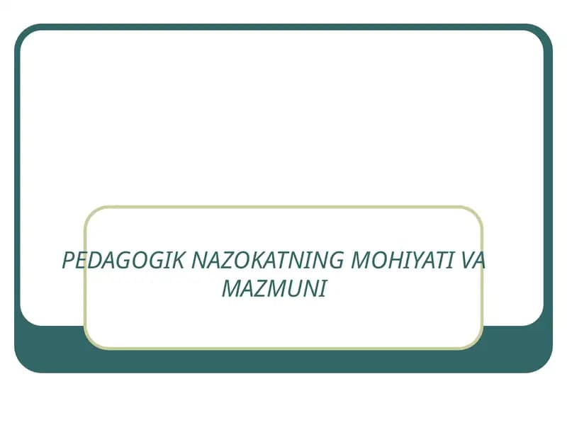 Pedagogik nazokatning mohiyati va mazmuni