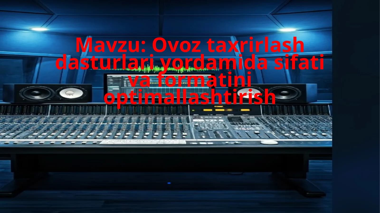 Ovoz taxrirlash dasturlari yordamida sifati va formatini optimallashtirish