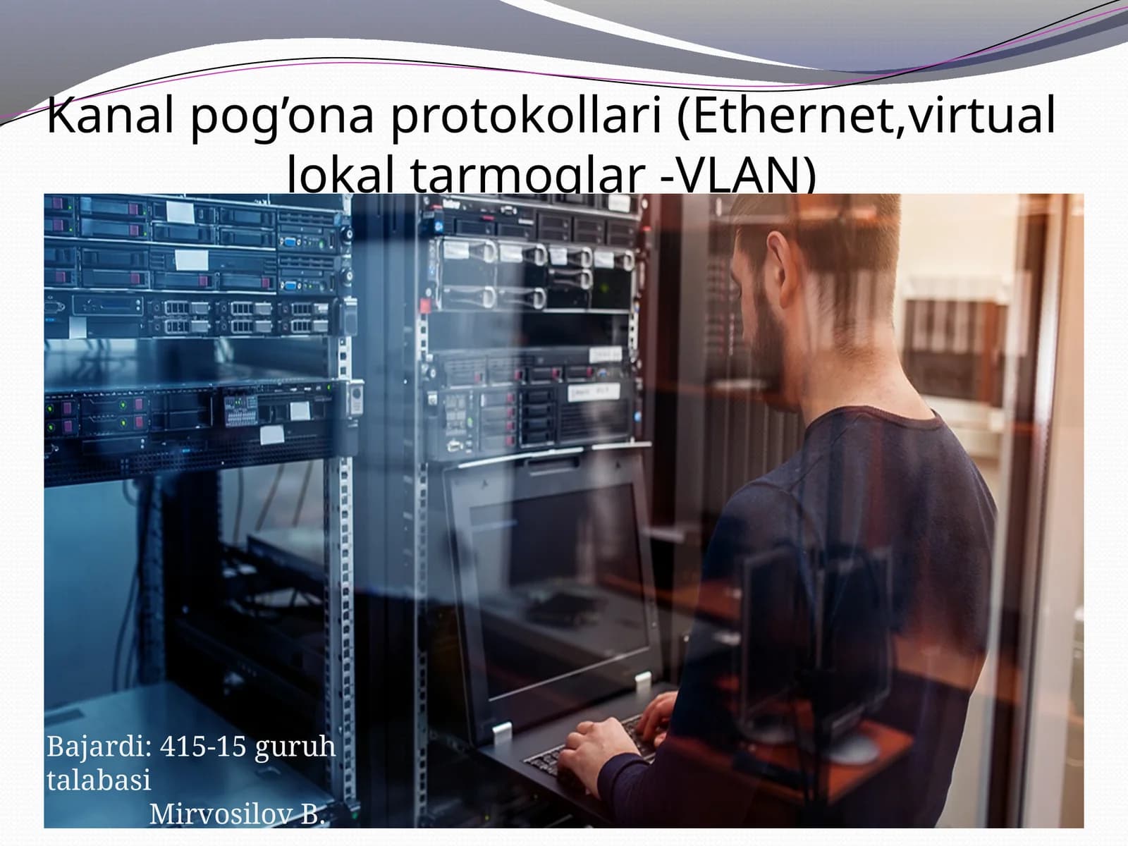 Kanalpog’onaprotokollari(Ethernet,virtuallokaltarmoqlar-VLAN)