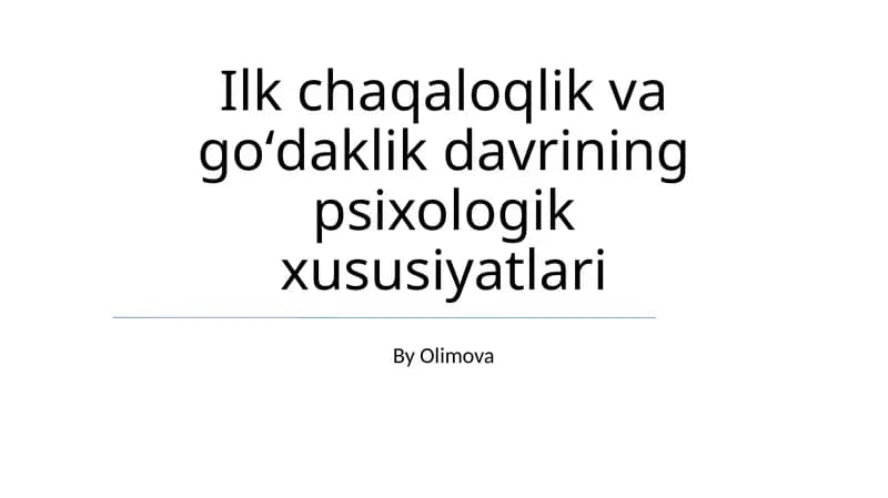 Ilk chaqaloqlik va goʻdaklik davrining psixologik xususiyatlari