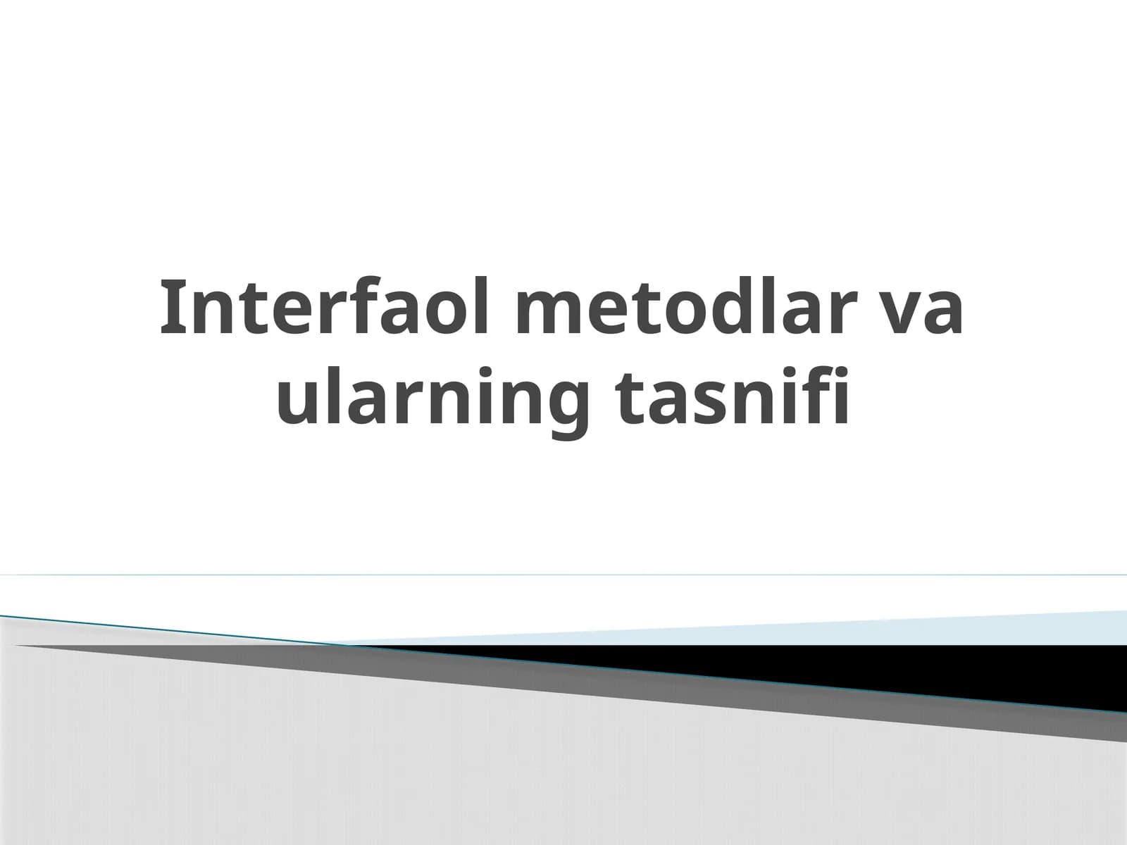 Interfaol metodlar va ularning tasnifi