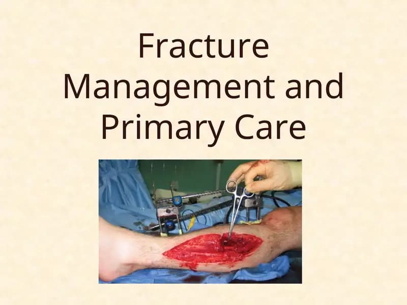 Fracture Management and Primary Care