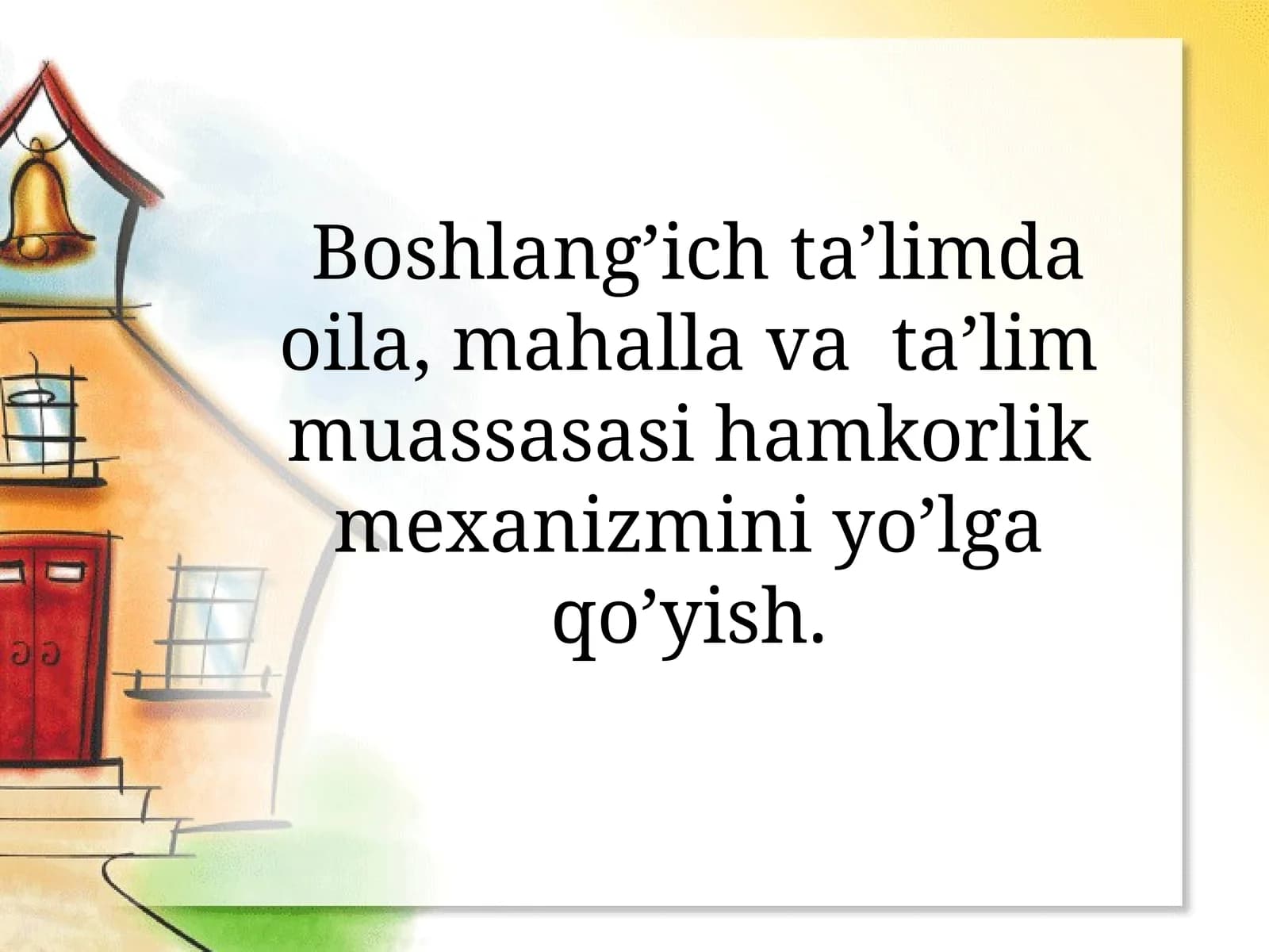 Boshlang’ich ta’limda oila, mahalla va ta’lim muassasasi hamkorlik mexanizmini yo’lga qo’yish