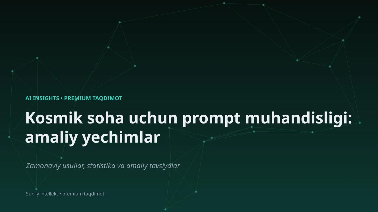 Kosmik soha uchun prompt muhandisligi: amaliy yechimlar