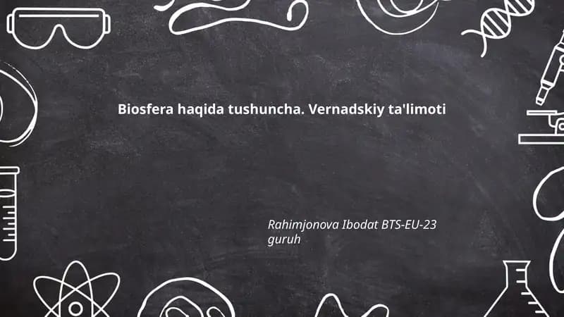 Biosfera haqida tushuncha. Vernadskiy ta'limoti